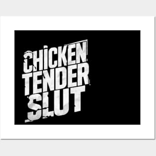 Chicken tender slut Posters and Art